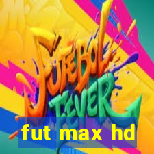 fut max hd